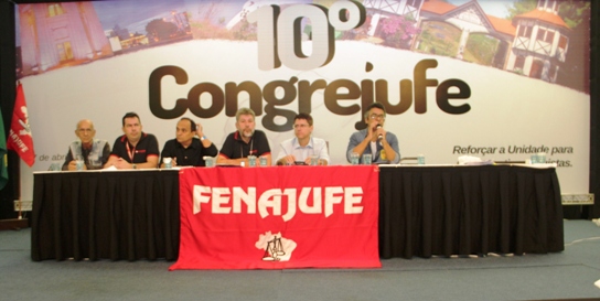 Tem início o 10º Congresso da Fenajufe: em debate a situação dos servidores do Judiciário Federal e MPU e a luta contra retirada de direitos