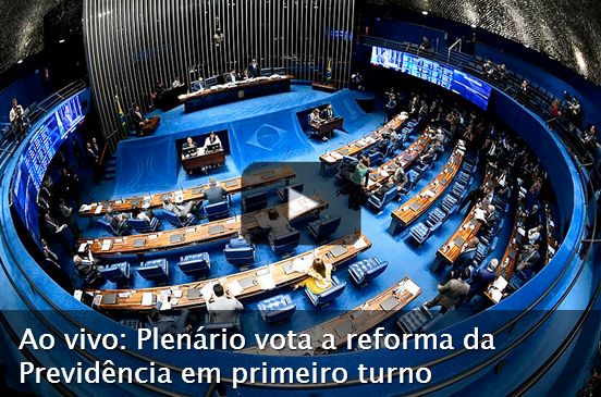 Ao vivo: Plenário do Senado inicia votação da reforma da Previdência