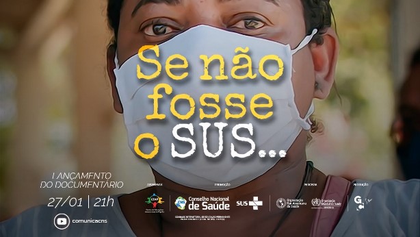 “Se não fosse o SUS”: documentário sobre o papel do Sistema Único de Saúde na pandemia será lançado nesta quinta (27)