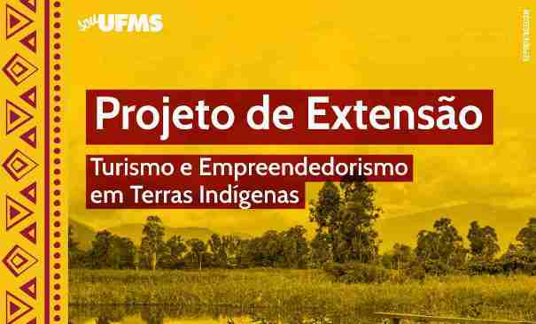 Estudantes indígenas podem se inscrever em projeto de extensão de turismo da UFMS até dia 15