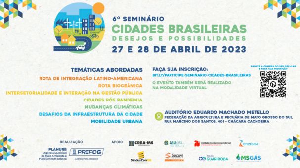 Inscrições para o 6º Seminário “Cidades Brasileiras: desejos e possibilidades”, que acontecerá em Campo Grande, até esta terça (25)