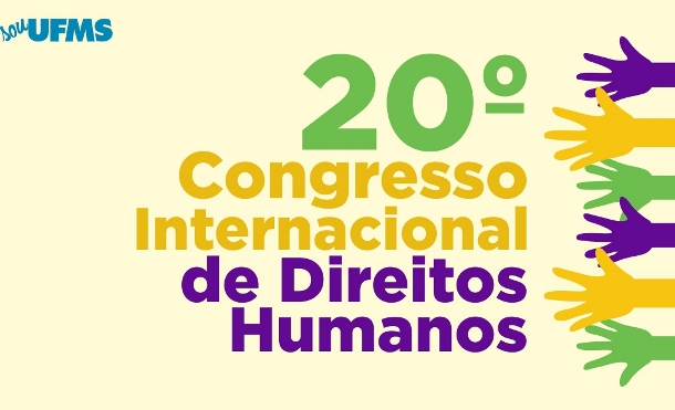 20º Congresso Internacional de Direitos Humanos recebe inscrições; evento acontecerá na UFMS