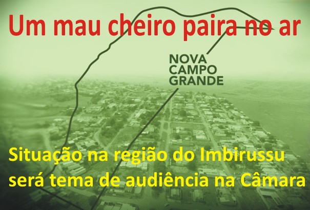 Um mau cheiro paira no ar de Campo Grande: situação na região do Imbirussu será tema de audiência na Câmara