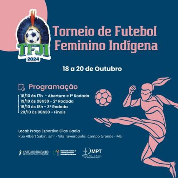 1º Torneio de Futebol Feminino Indígena acontece em Campo Grande com apoio do MPT e Justiça do Trabalho, a partir de sexta (18)