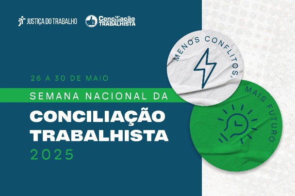 Justiça do Trabalho: Semana da Conciliação Trabalhista começa nesta segunda (26) Justiça do Trabalho: Semana da Conciliação Trabalhista começa nesta segunda (26)